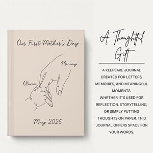 May include: A beige journal with the text "Our First Mother's Day" and a line drawing of a hand holding a baby's hand. The journal also includes the names "Olivia" and "Mommy", and the date "May 2026". The right side of the image has the text "A Thoughtful Gift".