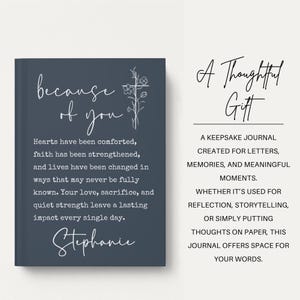 May include: A navy blue journal with the text "because of you" and a floral cross design. The journal includes the name "Stephanie" and the words "A Thoughtful Gift". It is described as a keepsake journal for letters, memories, and meaningful moments.