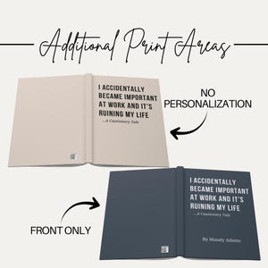 May include: Two open books with solid covers in beige and dark grey. The beige cover features the text I ACCIDENTALLY BECAME IMPORTANT AT WORK AND IT'S RUINING MY LIFE ...A Cautionary Tale. The dark grey cover includes the same text plus By Mandy Adams.