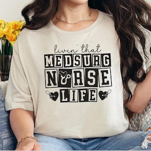 Med Surg Nurse Life Shirt, Funny Medical Surgical Nurse T-Shirt, Med-Surg Floor Nurse Appreciation Gift, New Grad Tshirt, Floor Nursing Tee
