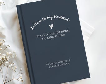 Loss of Husband Sympathy Gift Letters to my Husband in Heaven Grief Journal Husband Remembrance Memorial Grieving Friend Gift for Widow Wife