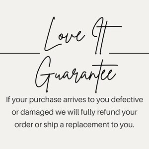 May include: A cream-colored graphic with the words "Love It Guarantee" in elegant black script. Below, the text explains the refund policy for defective or damaged purchases, offering a full refund or replacement.