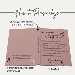 May include: Open book with a dusty rose cover, featuring the text "a new chapter" and a heart symbol. The book's interior displays personalized text, including a dedication and the name "Stephanie". The spine reads "YOUR CUSTOM SPINE TEXT".