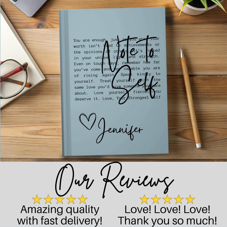 May include: A blue notebook with the text "Note to Self" and a heart with the name Jennifer written below. The notebook has a quote about self-love and being enough. The image also includes a five-star rating and the text "Amazing quality with fast delivery!" and "Love! Love! Love! Thank you so much!"
