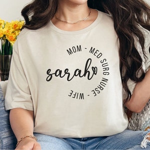 Personalized Med Surg Nurse Shirt, Custom Name Medical Surgical Nurse Tee, Med-Surg RN Appreciation T-Shirt, Mom Wife Floor Nursing Gift
