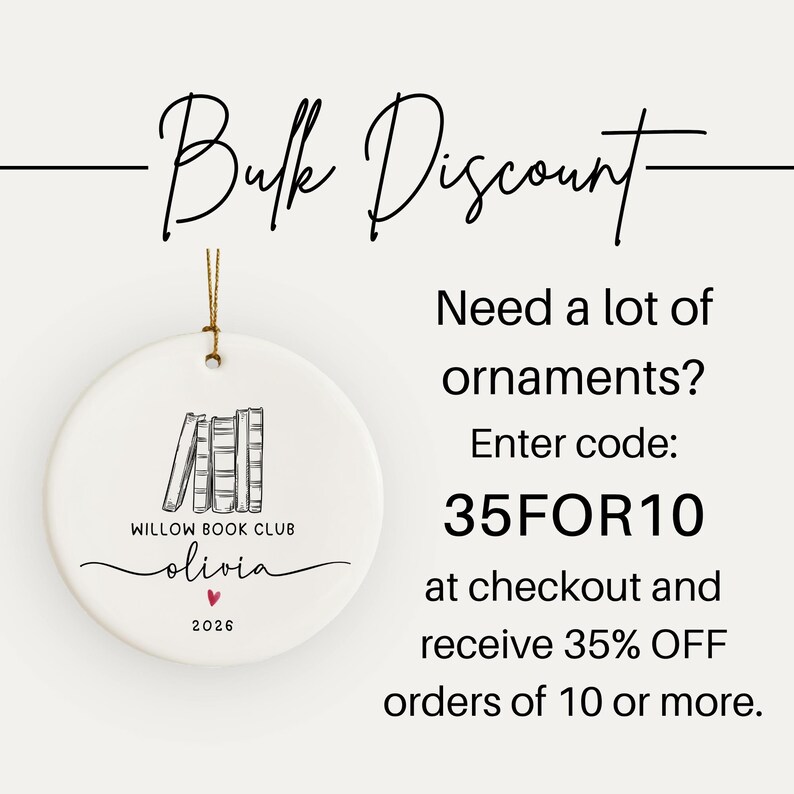 May include: A round white ceramic ornament with a gold hanging string. The design features a black line drawing of four books, the text "WILLOW BOOK CLUB", the name "olivia", a small red heart, and the year "2026". Text reads "Bulk Discount".