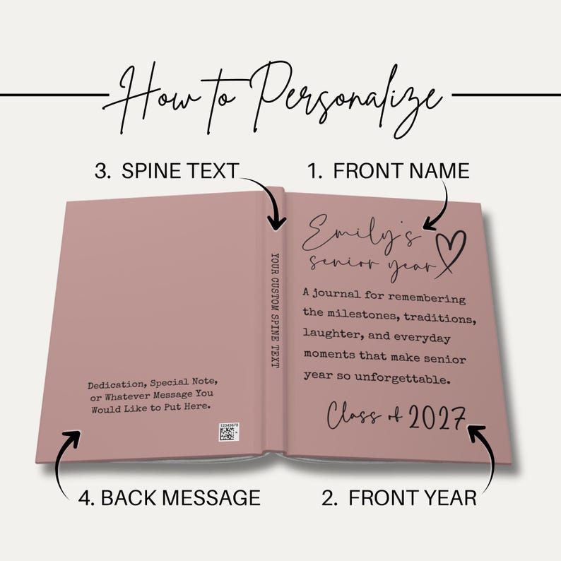 May include: A personalized journal with a dusty rose cover, open to reveal custom text and a heart graphic. The journal's text reads "Emily's senior year" and "Class of 2027". The spine and back cover also feature customizable text.
