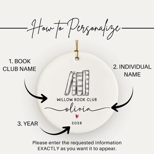May include: A round white ceramic ornament featuring a black line drawing of three books. Text reads "WILLOW BOOK CLUB", "olivia", and "2026" with a small red heart. Arrows point to these areas labeled "1. BOOK CLUB NAME", "2. INDIVIDUAL NAME", and "3. YEAR".