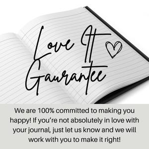 May include: A black and white notebook with the words "Love It Guarantee" written in cursive on the pages. The notebook is open and the pages are lined. There is a small heart drawn on the page.