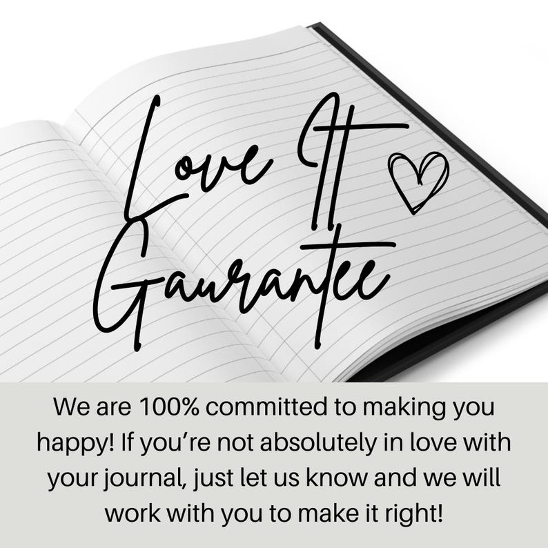May include: A black and white notebook with the words "Love It Guarantee" written in cursive on the pages. The notebook is open and the pages are lined. There is a small heart drawn on the page.