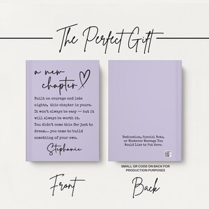 May include: A lavender-colored journal with the text "a new chapter" and a heart symbol. The front cover includes inspirational text and the name "Stephanie." The back cover has space for a dedication.