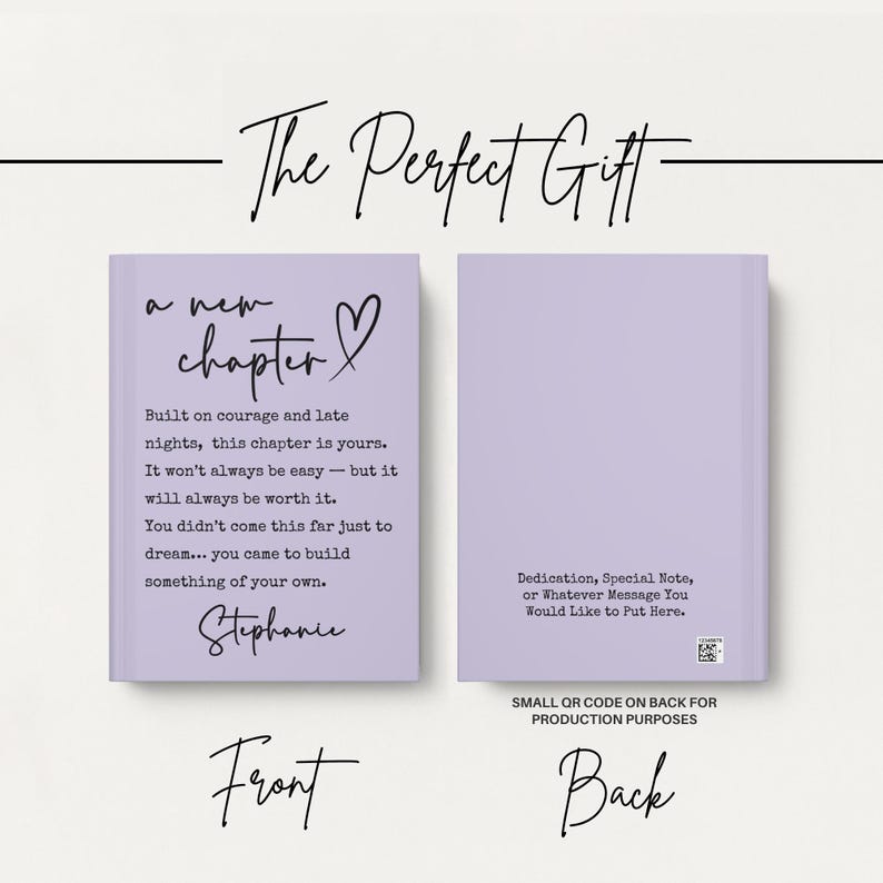 May include: A lavender-colored journal with the text "a new chapter" and a heart symbol. The front cover includes inspirational text and the name "Stephanie." The back cover has space for a dedication.
