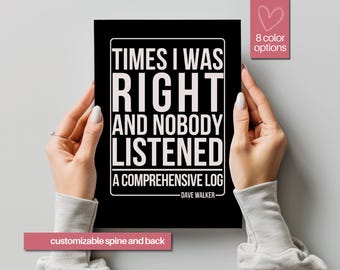 Personalized Times I Was Right Notebook, Funny Gag Gift, Custom journal for coworker, board appreciation gift, gifts for coworkers friends