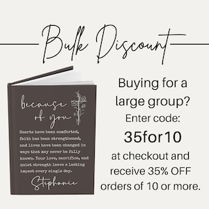 May include: A dark gray journal with the words "because of you" in white script. The journal has a floral design and text that reads "Hearts have been comforted..." The image also includes text about a bulk discount.