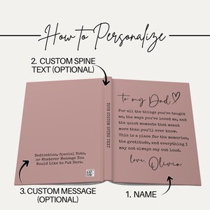 May include: Open, pink book with the text "To my Dad" and a personalized message. The book's spine reads "YOUR CUSTOM SPINE TEXT". The image also includes instructions on how to personalize the book with custom text and a name.