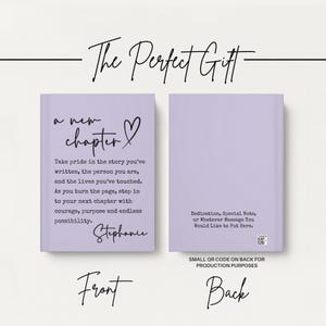 May include: A lavender journal with the text "a new chapter" and a heart symbol. The front cover includes inspirational text and a name. The back cover has space for a dedication. The words "The Perfect Gift" are at the top.