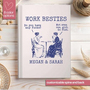 Custom Work Bestie Gift, Funny Work Friend Journal, Personalized Sarcastic Notebook, Custom journal for coworker, gifts for boss friends