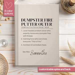 May include: A printable definition of "Dumpster Fire Putter Outer" with a beige background and black text. The definition includes three points and a "See Also" section with the name Samantha. The text at the bottom says "customizable spine and back".