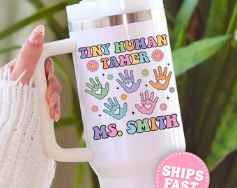 Tiny Human Tamer 40oz Tumbler Custom Tiny Human Tamer Tumbler with Handle Gift for Preschool Teacher Appreciation Daycare Teacher Travel Mug