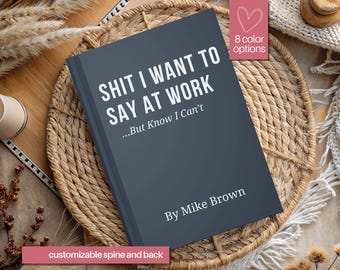 Funny Work Journal, Personalized Sarcastic Notebook, Sassy Gag Gift, Custom journal for coworker, work desk decor, gifts for boss friends