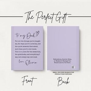 May include: A lilac journal with the text "To my Dad" and a heartfelt message on the front cover. The back cover offers space for a dedication or special note. The words "The Perfect Gift" are written above the journal.