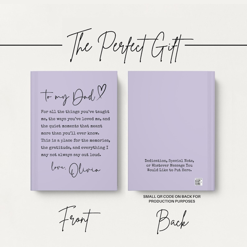 May include: A lilac journal with the text "To my Dad" and a heartfelt message on the front cover. The back cover offers space for a dedication or special note. The words "The Perfect Gift" are written above the journal.