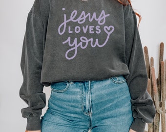 Custom 'Jesus Loves You' Comfort Colors Sweatshirt: Christian Y2K Crewneck