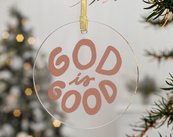 Religious Christmas Acrylic Ornaments, Faithful Christian Tree Decoration, God Is Good Holiday Ornament, Religious Gift, Faith Decor