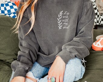 It Is Well Comfort Colors Sweatshirt: Inspirational Christian Apparel