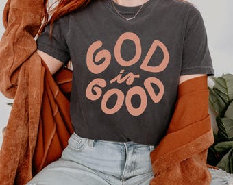 God Is Good Christian Shirt, Bible Verse Religious Comfort Colors Sweatshirt For Her, Christian Merch Hoodie Holiday Gifts, Faith Apparel