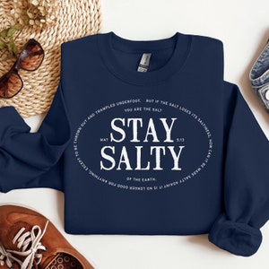 Stay Salty Bible Verse Christian Sweatshirt, Religious Faith Based Crewneck Sweater, Christian Merch Gift