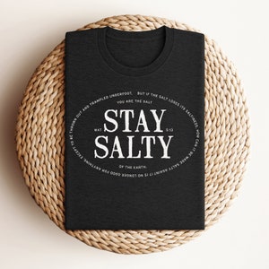 Stay Salty Bible Verse Christian Shirt, Christian Merch Religious Gifts
