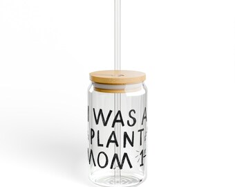 Plant Mom Sipper Glass Cup, Succulent Lover Gift, Plant Lady Wine Glass, Gardening Drinkware, Botanical Mother's Day Gift Idea