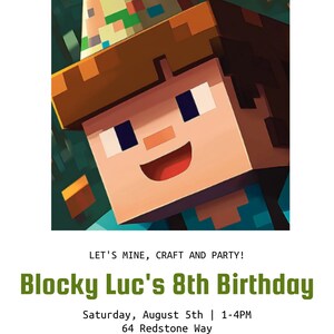 May include: A birthday party invitation featuring a pixelated character wearing a party hat. The invitation reads "Blocky Luc's 8th Birthday" with the date, time, and location details. The background is a pixelated green and orange design.