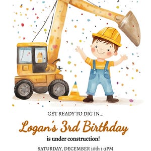 Könnte beinhalten: Ein gelbes Baufahrzeug mit einem Jungen, der einen gelben Helm und eine blaue Latzhose trägt, steht davor. Der Text "Logan's 3rd Birthday is under construction!" ist in Orange auf weißem Hintergrund geschrieben. Konfetti ist um das Bild herum verstreut.
