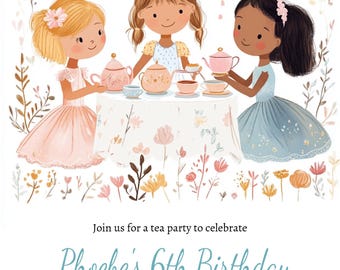 May include: An illustrated invitation for Phoebe's 6th birthday tea party. Three girls are gathered around a table set with teacups and teapots. The invitation includes the date, time, location, and RSVP information.