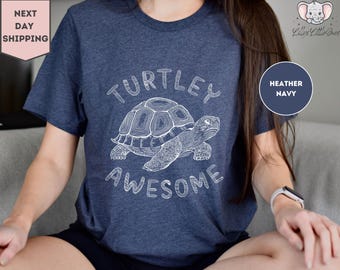Turtley Awesome Shirt, Animal Lover Gift, Turtle Shirt, Beach Party Shirt, Friend Funny Gift, Holiday Vacation, Turtle Gift