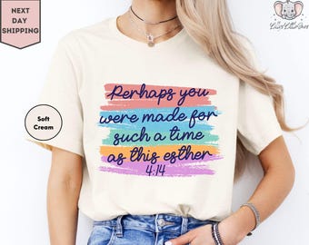 Perhaps You Were Created For Such A Time As This, Religion Shirt, Christian Shirt, Esther 4:14 Shirt, Church Shirt, Faith Shirt