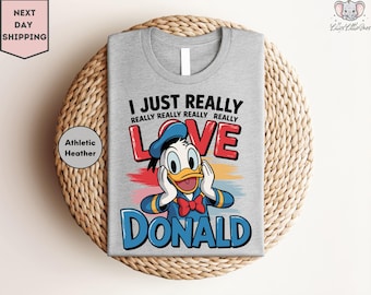 I Just Really Love Donald Duck Shirt, Donald Duck T-Shirt, Donald Duck Style, Donald Duck Gift Tee, Love Disney Shirt