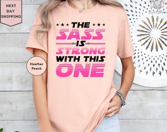 The Sass Is Strong Shirt, Girl's Jedi Shirt, Star Wars Shirt, Pink Disney Shirt, Disney World Shirt, Hollywood Studios Shirt