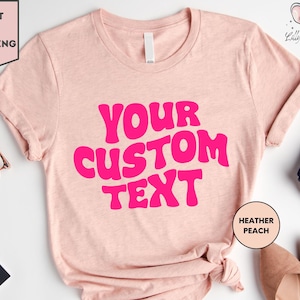 a t - shirt that says your custom text