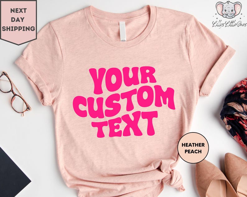 a t - shirt that says your custom text