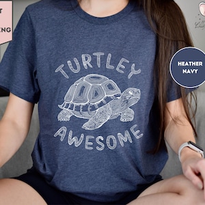 Turtley Awesome Shirt, Animal Lover Gift, Turtle Shirt, Beach Party Shirt, Friend Funny Gift, Holiday Vacation, Turtle Gift