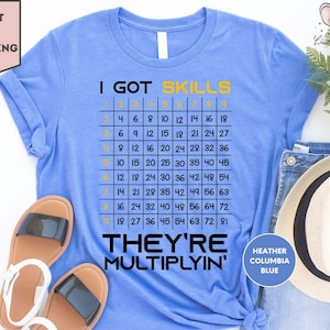 I Got Skill Theyre Multiplying Shirt, Math Class Shirt, Multiplication Shirt, Math Shirt, Funny Math Gift, Math Teacher Gift