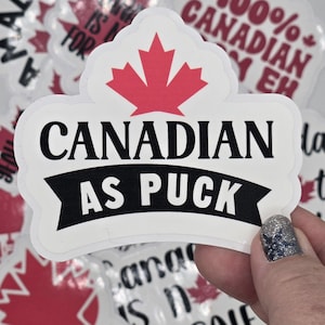 Canadian AF, Made in Canada, Canadian sticker. Canadian Pride Stickers, Canada Strong Sticker, Kiss Cut Sticker, Easy Peel Sticker