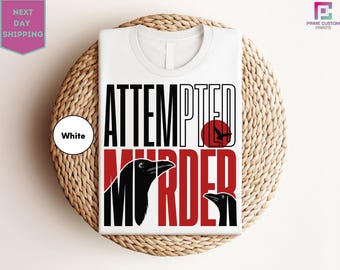 Funny Attempted Murder Crow Shirt, Dark Humor Birding Tee, Halloween Birder Shirt, Gift for Bird Watcher, Spooky Shirt
