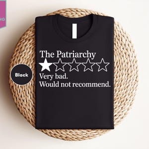 The Patriarchy Bad Review Shirt, Feminist Shirt, Anti Patriarchy Tee, Girl Power Shirt, Equality Shirt, Women Rights Tee
