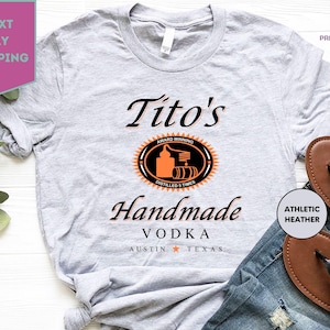 Handmade like Tito's Vodka T-Shirt, Tito Crewneck Shirt, Tito's Handmade Vodka Tee Shirt, Austin Texas Shirt