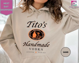 Handmade like Tito's Vodka Hoodie, Tito Crewneck Hoodie, Tito's Handmade Vodka Tee Shirt, Austin Texas T-Shirt