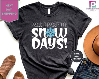 Teacher Christmas Gifts, Proud Supporter Of Snow Days Shirt, Teacher Shirt, Teacher Humor, Teacher Gift